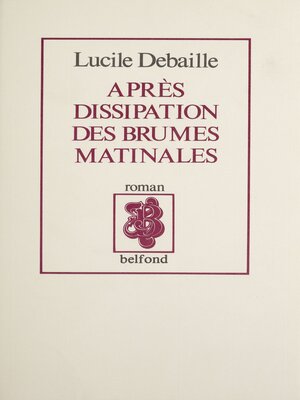 cover image of Après dissipation des brumes matinales...